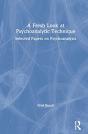 A Fresh Look At Psychoanalytic Technique - Preview