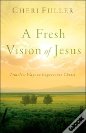 A Fresh Vision Of Jesus
