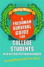 A Freshman Survival Guide For College Students With Autism Spectrum Disorders - Preview