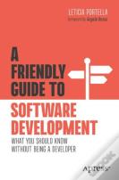 A Friendly Guide To Software Development