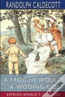 A Frog He Would A-Wooing Go (Esprios Classics)