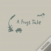 A Frog'S Tale
