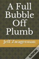 A Full Bubble Off Plumb