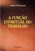 A Função Espiritual do Trabalho