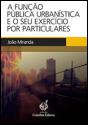 A Função Pública Urbanística e o seu Exercício por Particulares - Preview