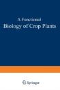 A Functional Biology Of Crop Plants - Preview