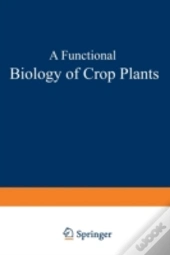 A Functional Biology Of Crop Plants