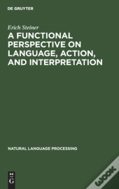 A Functional Perspective On Language, Action, And Interpretation