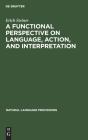 A Functional Perspective On Language, Action, And Interpretation - Preview