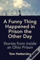 A Funny Thing Happened In Prison The Other Day