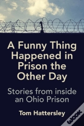 A Funny Thing Happened In Prison The Other Day
