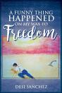 A Funny Thing Happened On My Way To Freedom - Preview