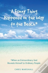 A Funny Thing Happened On The Way To The Beach*