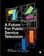 A Future For Public Service Television - Preview
