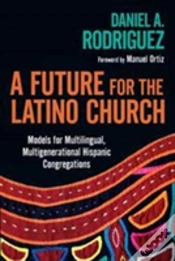 Capa do artigo A Future For The Latino Church Â€“ Models For Multilingual, Multigenerational Hispanic Congregations