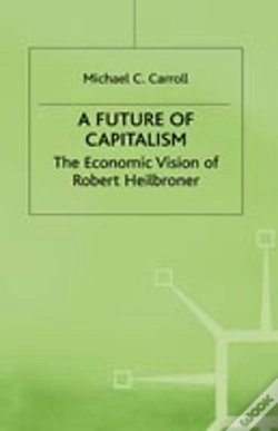 Capa do artigo A Future Of Capitalism: The Economic Vision Of Robert Heilbroner