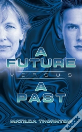 A Future Versus A Past