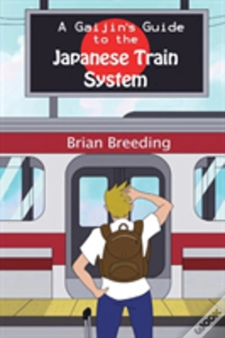 Capa do artigo A Gaijin'S Guide To The Japanese Train System