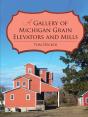 A Gallery Of Michigan Grain Elevators And Mills - Preview