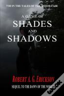 A Game Of Shades And Shadows