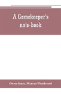 A Gamekeeper'S Note-Book - Preview
