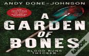 A Garden Of Bones