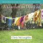 A Garden To Dye For - Preview