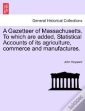Capa do artigo A Gazetteer Of Massachusetts. To Which A