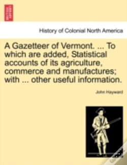 Capa do artigo A Gazetteer Of Vermont. ... To Which Are