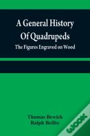 A General History Of Quadrupeds