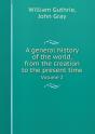 A General History Of The World, From The Creation To The Present Time Volume 2 - Preview