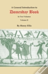 A General Introduction To Domesday Book. In Two Volumes. Volume Ii