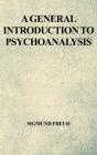 A General Introduction To Psychoanalysis - Preview