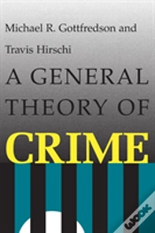 Capa do artigo A General Theory Of Crime