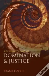 A General Theory Of Domination And Justice