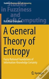 A General Theory Of Entropy