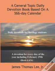 A General Topic Daily Devotion Book Based On A 366-Day Calendar