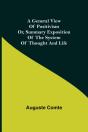 A General View Of Positivism  Or, Summar - Preview