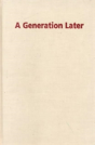 A Generation Later - Preview