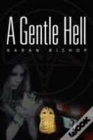 A Gentle Hell
