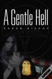 A Gentle Hell