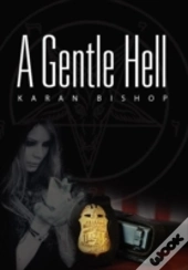 A Gentle Hell