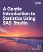 A Gentle Introduction To Statistics Using Sas Studio (Hardcover Edition) - Preview