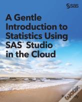 A Gentle Introduction To Statistics Using Sas Studio In The Cloud