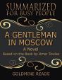 A Gentleman In Moscow - Summarized For Busy People: A Novel: Based On The Book By Amor Towles - Preview