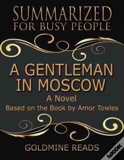 Capa do artigo A Gentleman In Moscow - Summarized For Busy People: A Novel: Based On The Book By Amor Towles