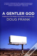 A Gentler God