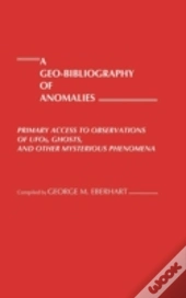 A Geo-Bibliography Of Anomalies