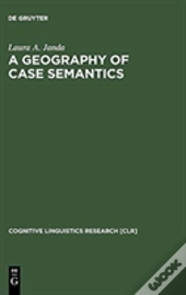A Geography Of Case Semantics