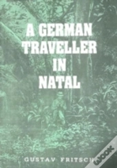 A German Traveller In Natal